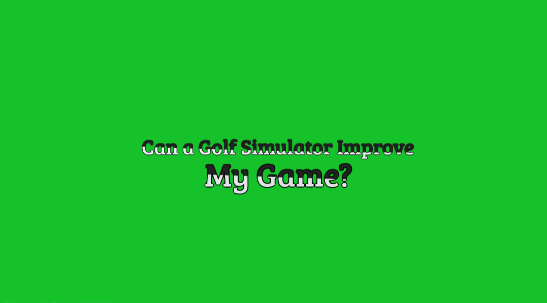 can a golf simulator improve my game